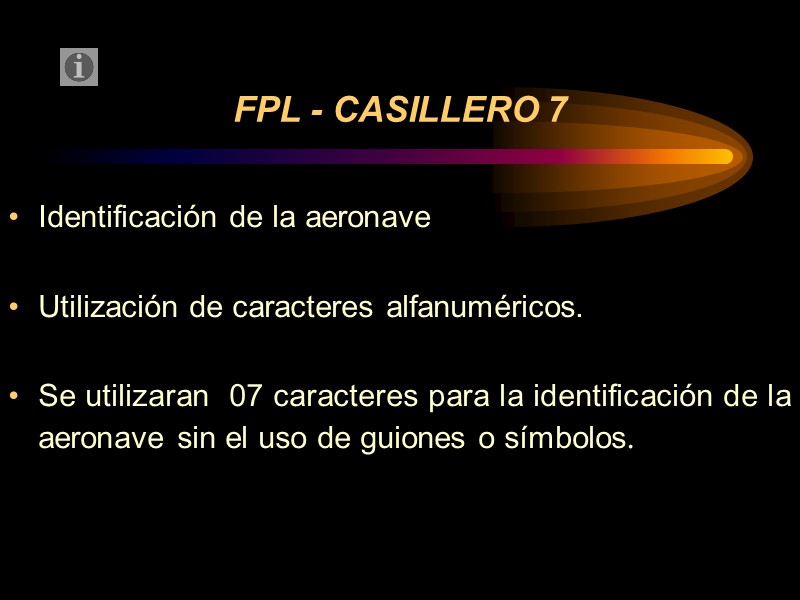 FPL - CASILLERO 7 Identificación de la aeronave     Utilización de